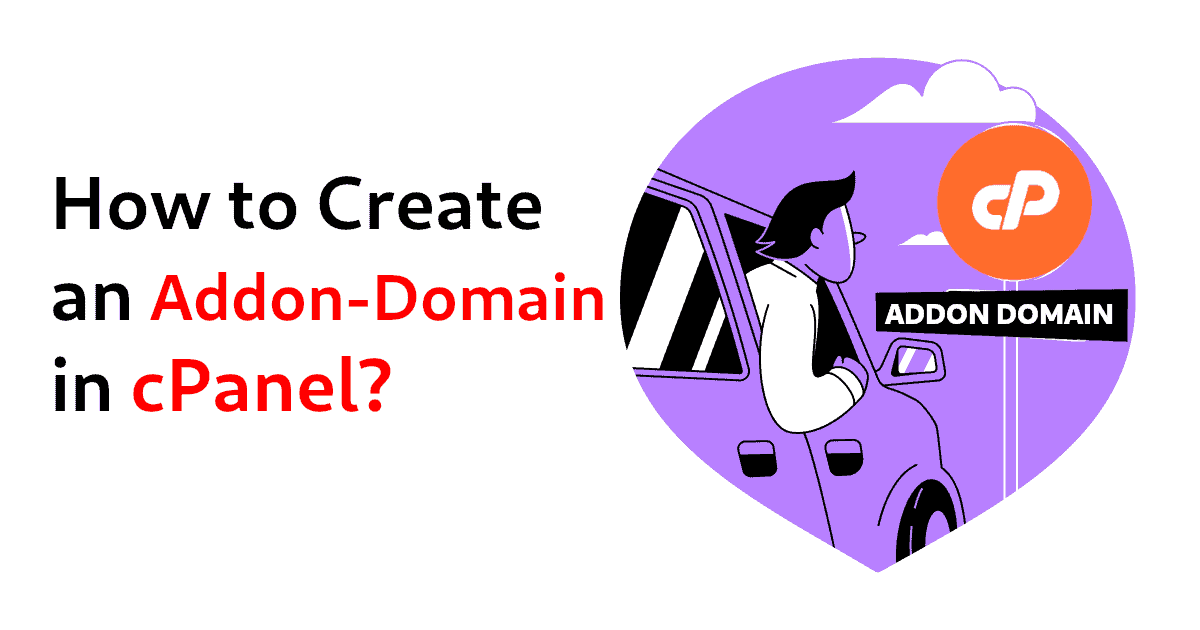 How to Create a Addon Domains in cPanel?